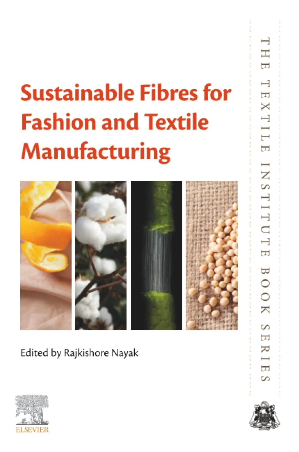 Sustainable Fibres for Fashion and Textile Manufacturing (The Textile Institute Book Series)