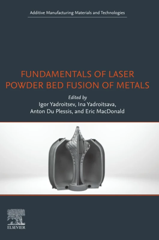 Fundamentals of Laser Powder Bed Fusion of Metals (Additive Manufacturing Materials and Technologies) - Image 1