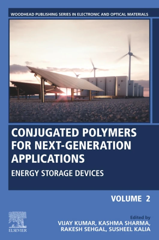 Conjugated Polymers for Next-Generation Applications, Volume 2: Energy Storage Devices (Woodhead Publishing Series in Electronic and Optical Materials)