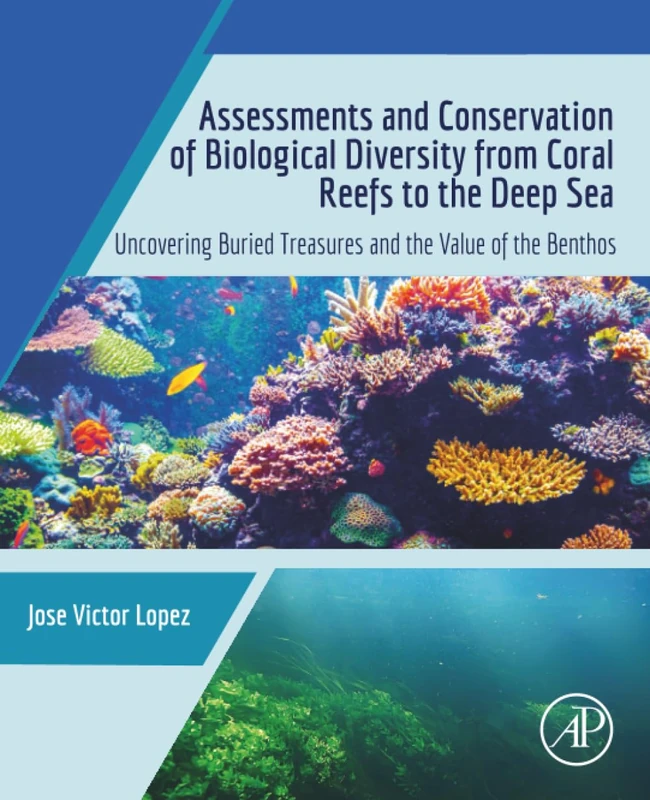 Assessments and Conservation of Biological Diversity from Coral Reefs to the Deep Sea - Book: Uncovering Buried Treasures and the Value of the Benthos