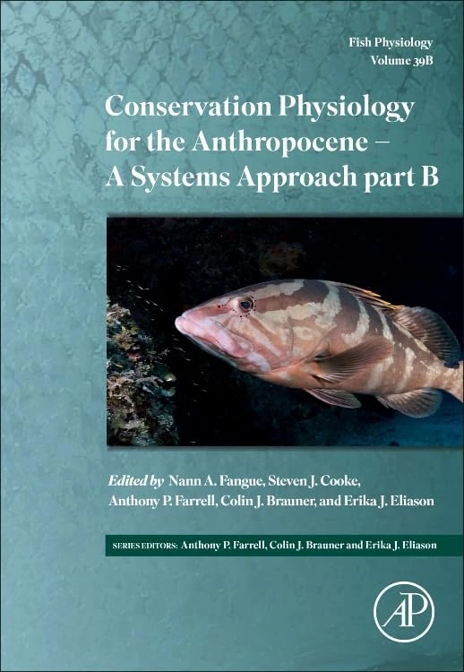 Conservation Physiology for the Anthropocene - Issues and Applications (Volume 39B) (Fish Physiology, Volume 39B)