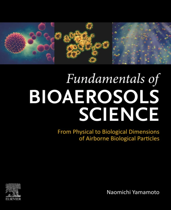 Fundamentals of Bioaerosols Science: From Physical to Biological Dimensions of Airborne Biological Particles