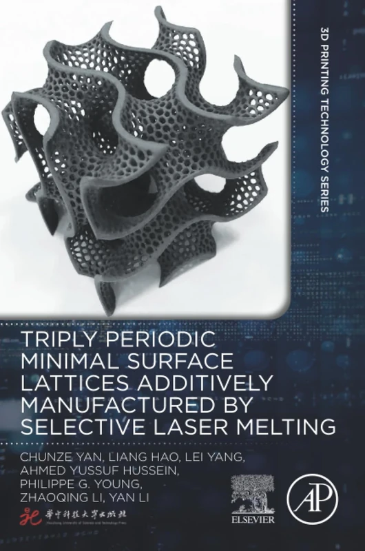Triply Periodic Minimal Surface Lattices Additively Manufactured by Selective Laser Melting (3D Printing Technology Series)