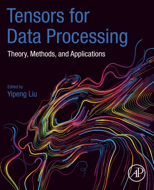 Tensors for Data Processing: Theory, Methods, and Applications - Image 1