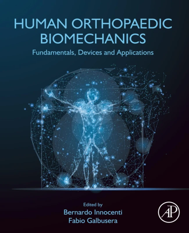 Human Orthopaedic Biomechanics: Fundamentals, Devices and Applications