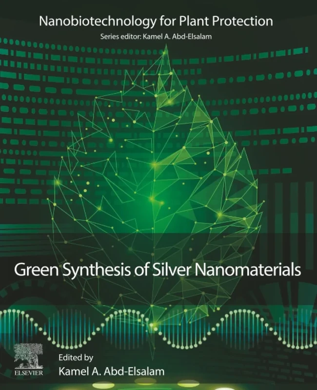 Green Synthesis of Silver Nanomaterials (Nanobiotechnology for Plant Protection)