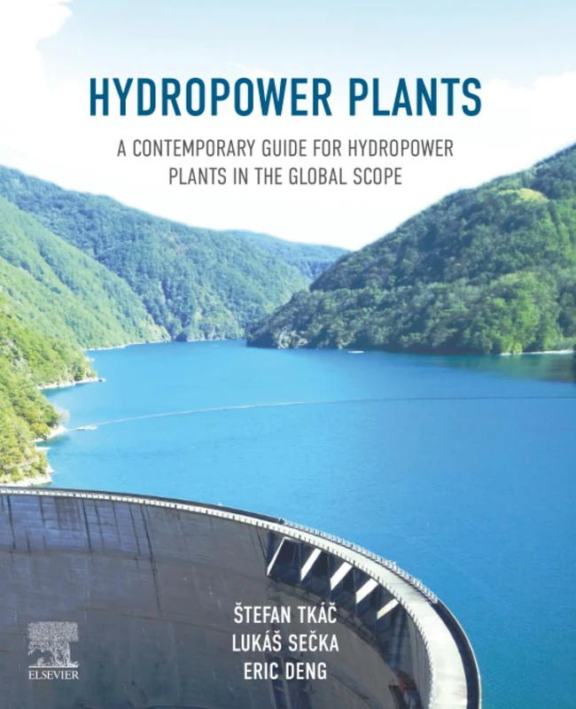 Hydropower Plants: A Contemporary Guide for Hydropower Plants in the Global Scope