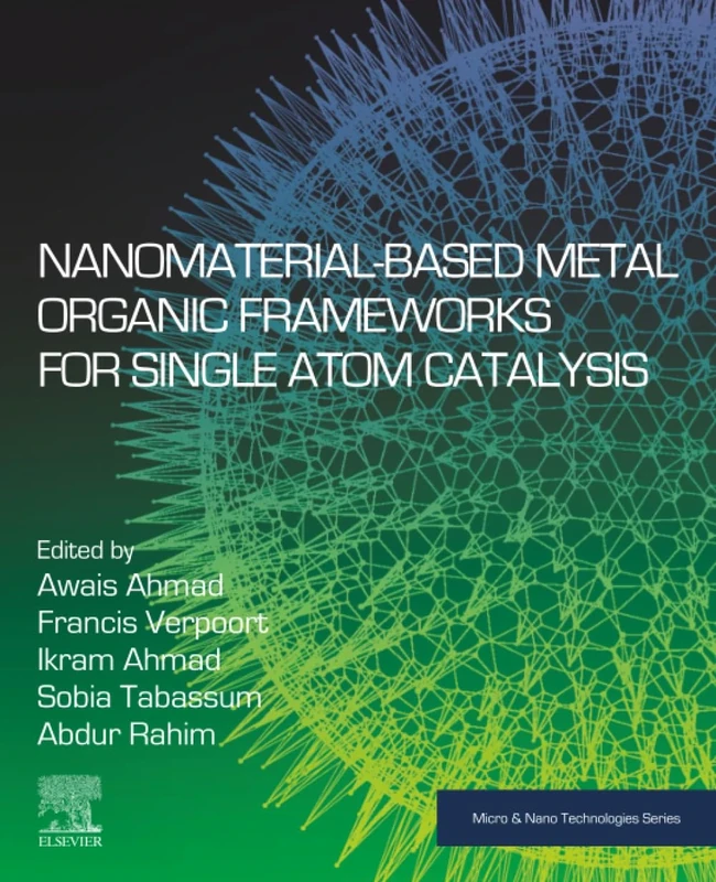 Nanomaterial-Based Metal Organic Frameworks for Single Atom Catalysis (Micro and Nano Technologies)