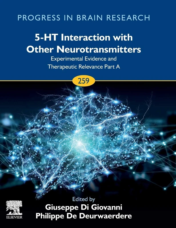 5-HT Interaction with Other Neurotransmitters: Experimental Evidence and Therapeutic Relevance Part A (Volume 259) (Progress in Brain Research, Volume 259)
