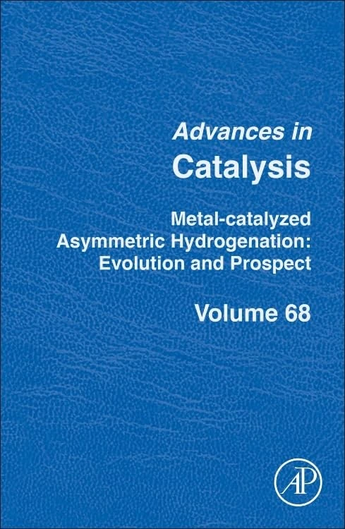 Metal-Catalyzed Asymmetric Hydrogenation. Evolution and Prospect (Volume 68) (Advances in Catalysis, Volume 68)
