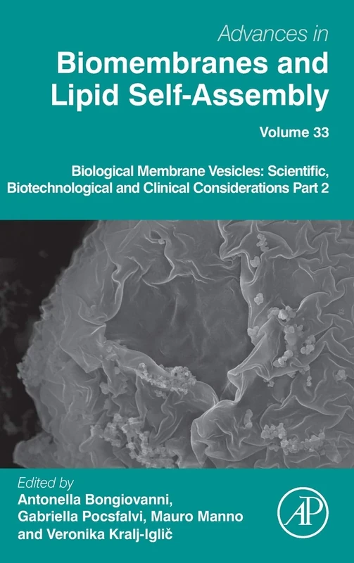 Biological Membrane Vesicles: Scientific, Biotechnological and Clinical Considerations Part 2 (Volume 33) (Advances in Biomembranes and Lipid Self-Assembly, Volume 33)