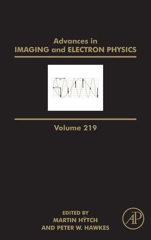Advances in Imaging and Electron Physics (Volume 219)