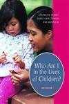 Who Am I in the Lives of Children? An Introduction to Teaching Young Children