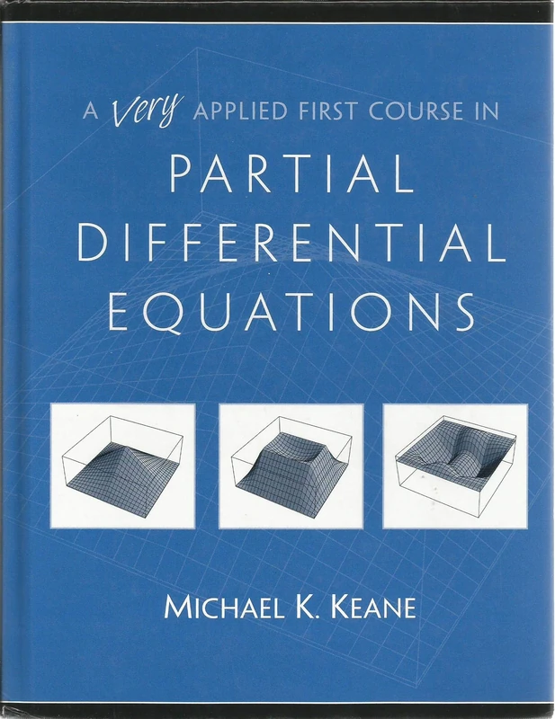 A Very Applied First Course in Partial Differential Equations