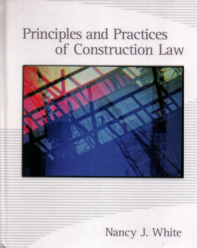 Principles and Practices of Construction Law