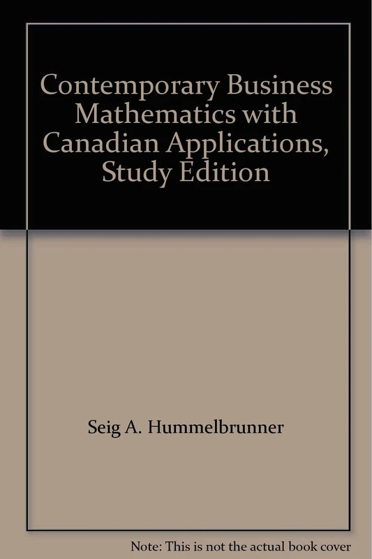 Contemporary Business Mathematics with Canadian Applications, Study Edition