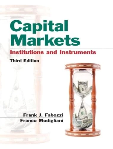 Capital Markets: Institutions and Instruments: United States Edition