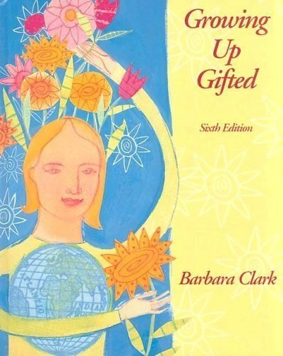 Growing Up Gifted: Developing the Potential of Children at Home and at School