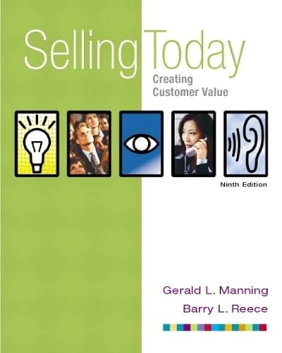 Selling Today: Creating Customer Value: United States Edition