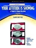 Your Attitude is Showing: A Primer on Human Relations [NetEffect Series]