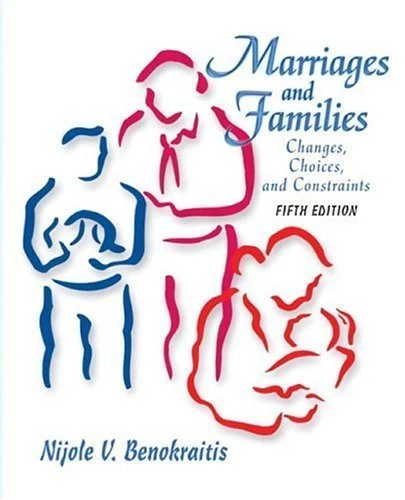 Marriages and Families: Changes, Choices, and Constraints