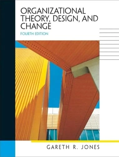 Organizational Theory, Design, and Change: United States Edition