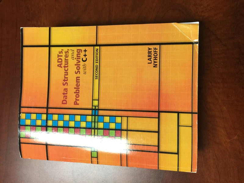 ADTs, Data Structures, and Problem Solving with C++