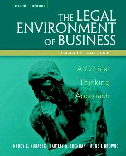 Legal Environment of Business: A Critical Thinking Approach