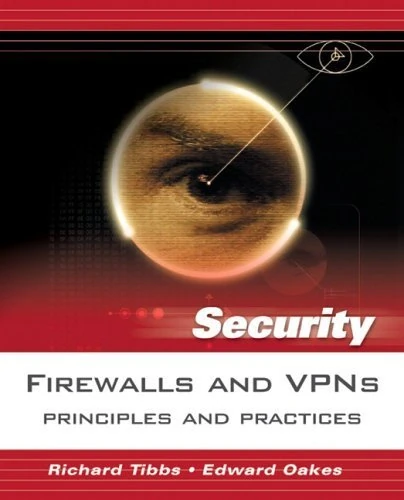 Firewalls and VPNs: Principles and Practices (Security)