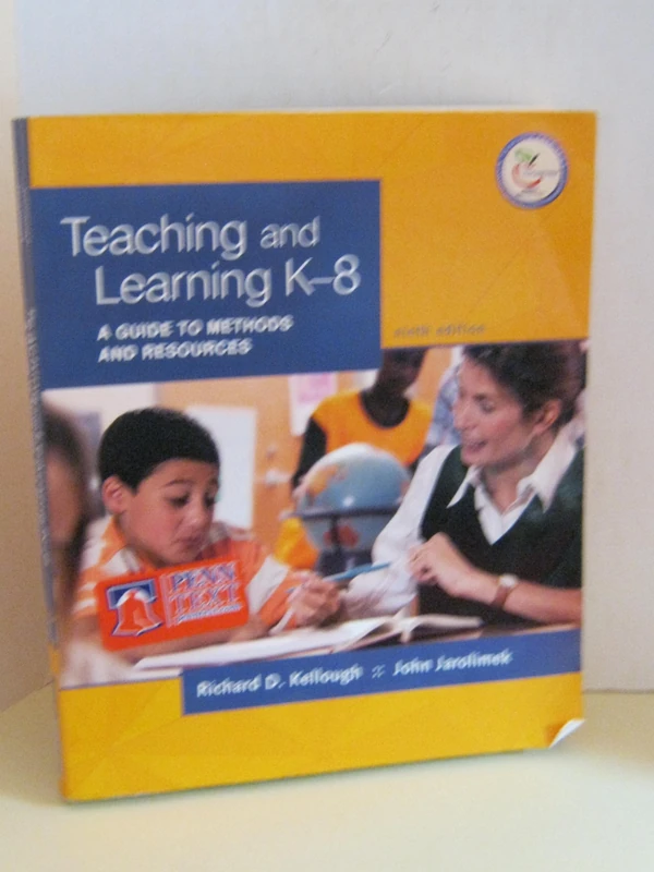 Teaching and Learning K-8: A Guide to Methods and Resources