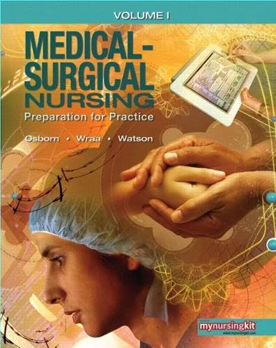 Medical Surgical Nursing: Preparation for Practice, Volume 1