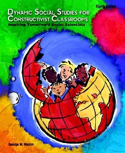 Dynamic Social Studies for Constructivist Classrooms