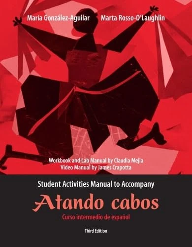 Student Activities Manual for Atando cabos: Curso intermedio de español