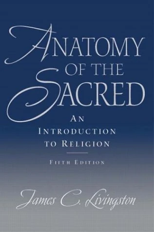 Anatomy of the Sacred: An Introduction to Religion