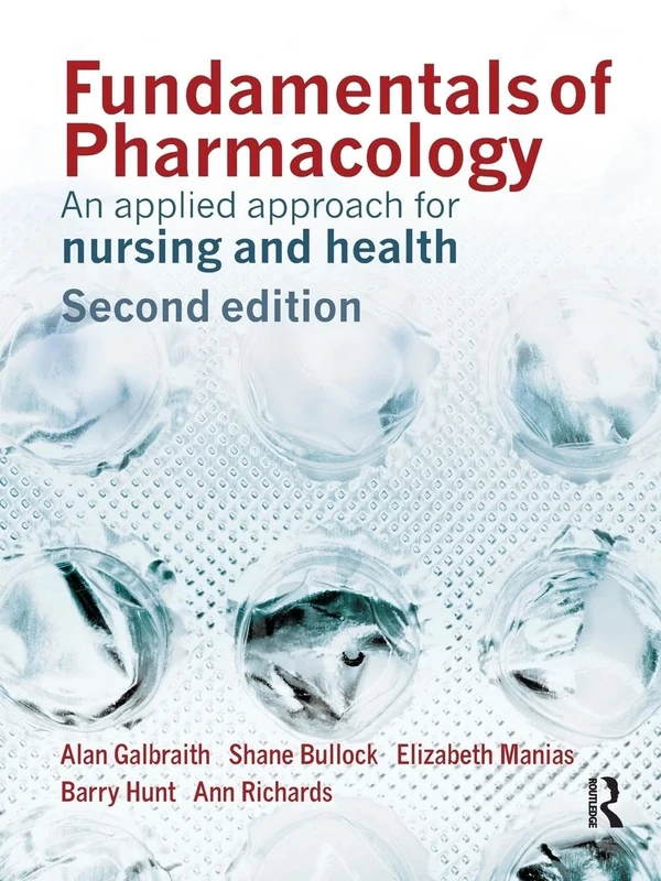 Fundamentals of Pharmacology: An Applied Approach for Nursing and Health