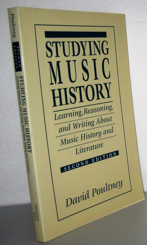 Studying Music History: Learning, Reasoning, and Writing About Music History and Literature