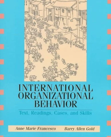 International Organizational Behavior: Text, Readings, Cases, and Skills