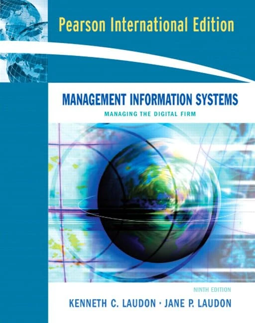 Management Information Systems: Managing the Digital Firm: International Edition