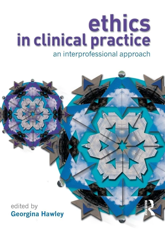 Ethics in Clinical Practice: An Inter-Professional Approach