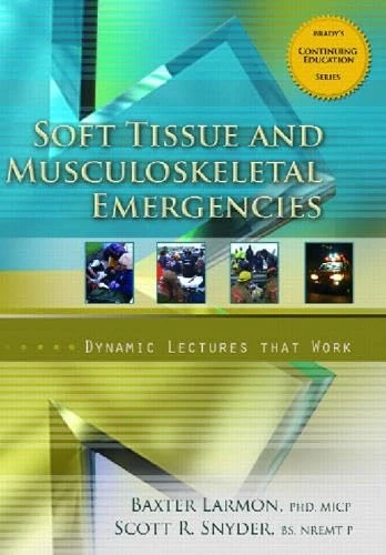Soft Tissue and Musculoskeletal Emergencies, Dynamic Lecture Series: Dynamic Lectures That Work (Brady's Continuing Education)