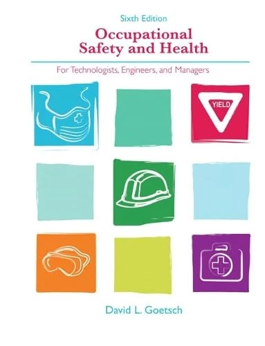 Occupational Safety and Health for Technologists, Engineers, and Managers: United States Edition