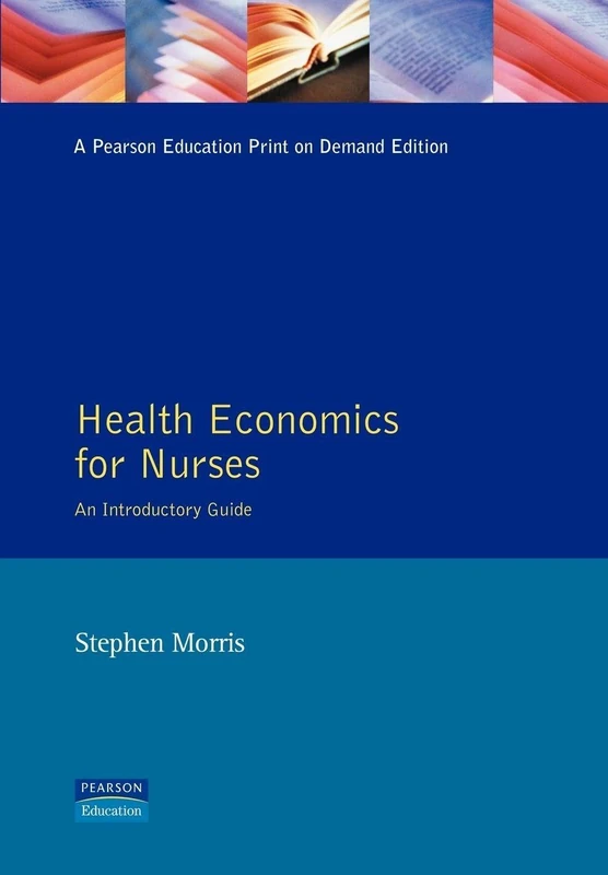 Health Economics For Nurses: Intro Guide (Prentice Hall Nursing Series)