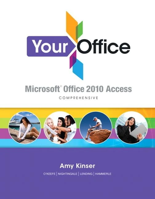 Your Office: Microsoft Access 2010 Comprehensive