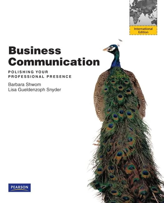Business Communication: Polishing Your Professional Presence: International Edition