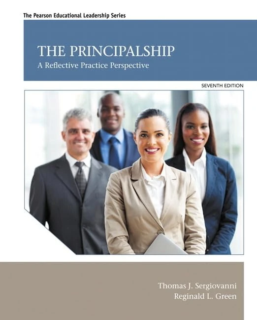 Principalship, The: A Reflective Practice Perspective (Pearson Educational Leadership)