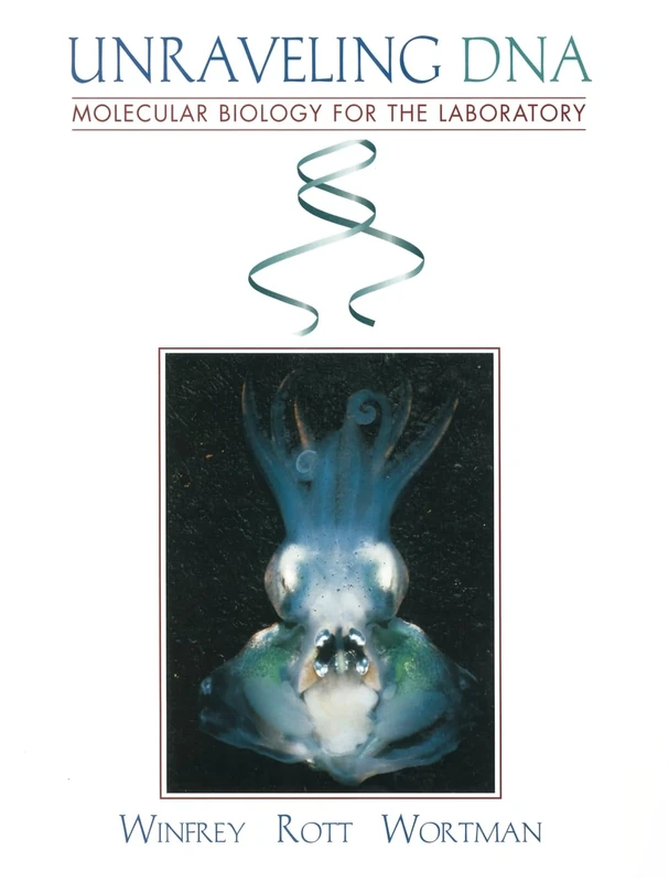 Unraveling DNA: Molecular Biology for the Laboratory
