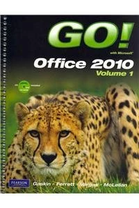 GO! with Microsoft Office 2010 Volume 1, and myitlab -- Access Card -- for GO! Office 2010 Vol. 1, Package