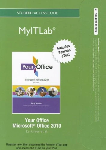 myitlab with Pearson eText -- Access Card -- for Your Office Office 2010 Vol. 1
