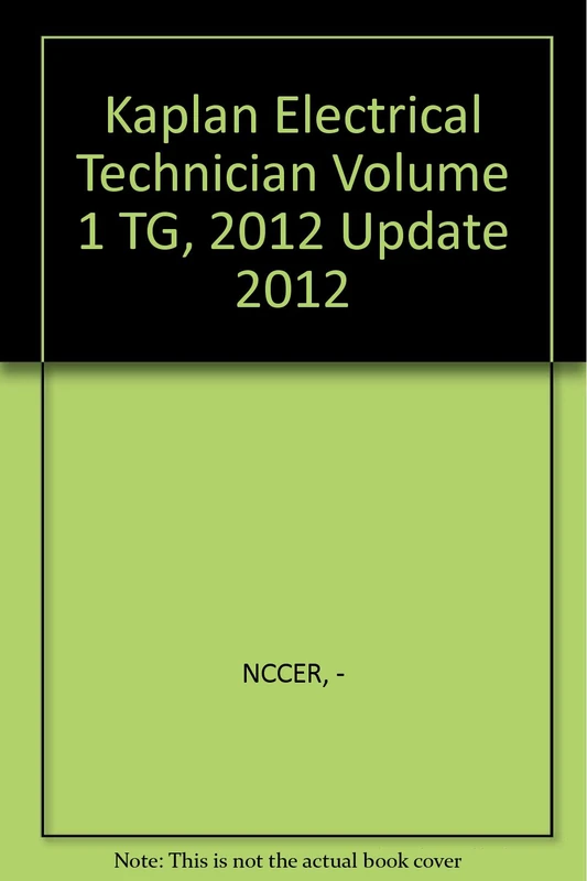 Kaplan Electrical Technician Volume 1 TG, 2012 UPDATE