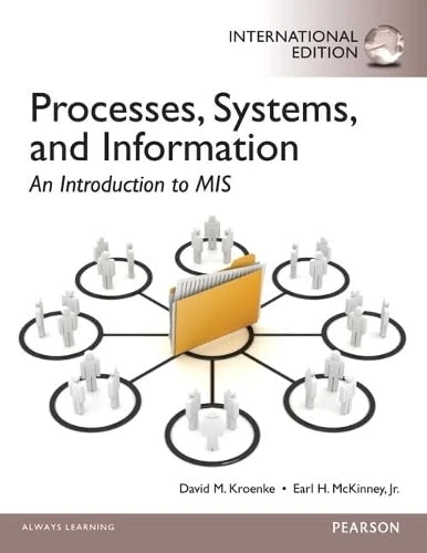 Processes, Systems, and Information: An Introduction to MIS: International Edition